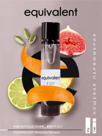 Духи для женщин EQUIVALENT P027 (по мотивам Versence)